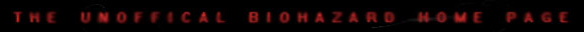 The Unoffical Biohazard Home Page