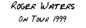 Roger Waters - On Tour 1999