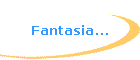 Fantasia...