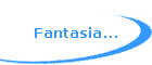 Fantasia...