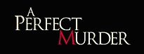 A Perfect Murder