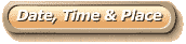 Date, Time & Place