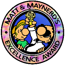 Matt and Maynerd's Award of Excellence