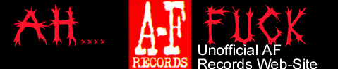 Welcome To The Unofficial A-F Records Online.