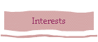 Interests