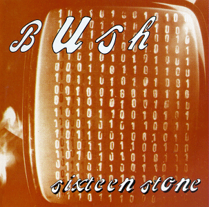 Bush - Sixteen Stone