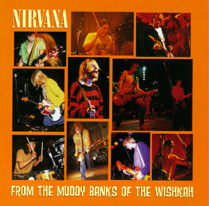 Nirvana - From the Muddy Banks of the Whishka