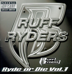 Ruff Ryders - Ryde or Die Vol. 1