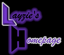 Layzie`s Homepage