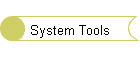 System Tools