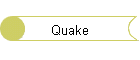 Quake