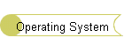 Operating System