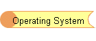 Operating System