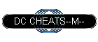 DC CHEATS--M--