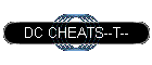 DC CHEATS--T--