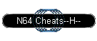 N64 Cheats--H--