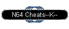 N64 Cheats--K--