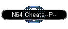 N64 Cheats--P--