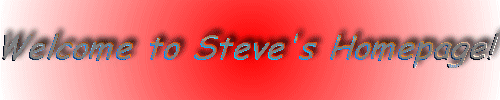 [Welcome to Steve's Homepage!]