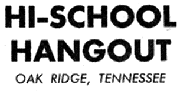 HI-SCHOOL HANGOUT - Oak Ridge, Tennessee