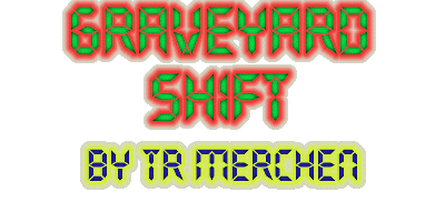 Graveyard Shift by TR Merchen