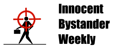 Innocent Bystander Weekly