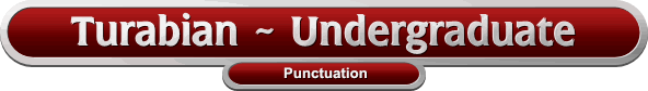 Turabian ~ Undergraduate Punctuation