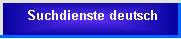 Sie wollen in deutscher Sprache suchen? Klicken Sie hier!