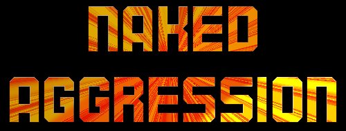 Naked Aggression