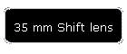 35 mm Shift lens