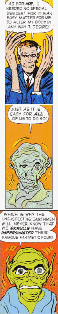 A shape change from hero to Skrull