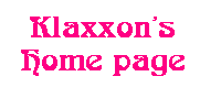 Klaxxon's Home page