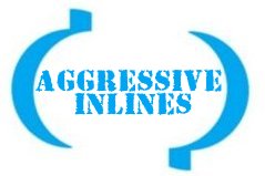 Aggressive Inlines