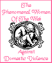 The Official Seal Of The Phenomenal Women Of The Web - Against Domestic
Violence