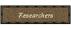 Researchers