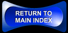 Return To MAIN Index