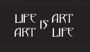 Life is art, Art is life