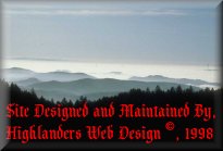 Designed, and Maintained By 
Highlanders Web Design, Copyright , 1998.
All Right Reserved.