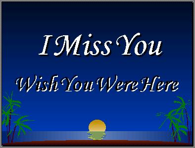 Missing you