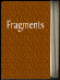 Fragments