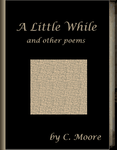 A Little While  - and other poems